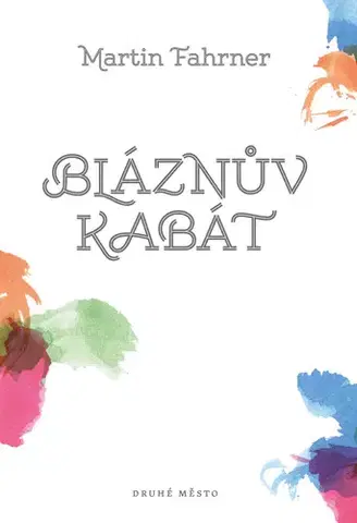 Romantická beletria Bláznův kabát - Martin Fahrner