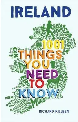Cestopisy Ireland - 1001 Things You Need to Know - Richard Killeen