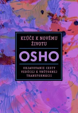 Ezoterika - ostatné Kľúče k novému životu - OSHO