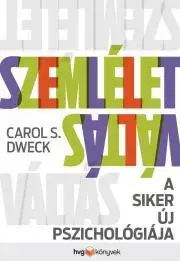 Psychológia, etika Szemléletváltás - Carol S. Dweck