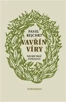 Kresťanstvo Vavřín víry - Pavel Rejchrt