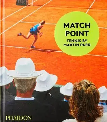 Fotografia Match Point: Tennis by Martin Parr - Martin Parr,Sabina Jaskot-Gill