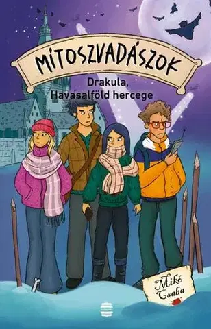 Dobrodružstvo, napätie, western Mítoszvadászok 4: Drakula, Havasalföld hercege - Csaba Mikó