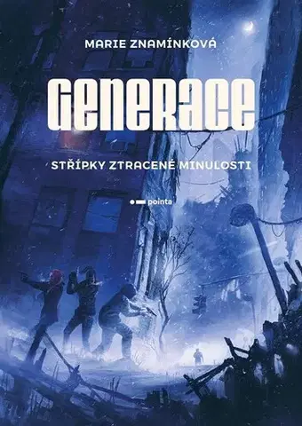 Sci-fi a fantasy Generace 2: Střípky ztracené minulosti - Marie Znamínková