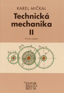 Učebnice pre SŠ - ostatné Technická mechanika II. - Karel Mičkal
