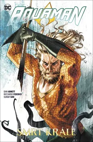Komiksy Aquaman 6: Smrt krále - Dan Abnett