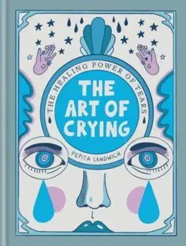 Psychológia, etika The Art of Crying - Pepita Sandwich