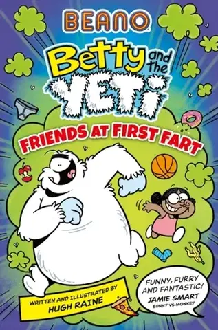 Beletria - ostatné BEANO Betty and the Yeti: Friends at First Fart - Danielle Beanová,Hugh Raine