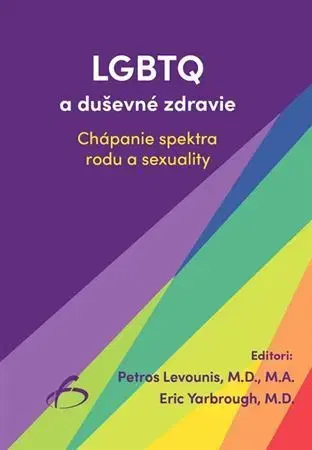 Psychológia, etika LGBTQ a duševné zdravie - Petros Levounis,Eric Yarbrough