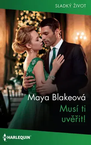 Romantická beletria Musí ti uvěřit! - Maya Blake