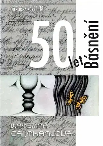 Česká poézia 50 let Básnění - Kateřina Cajthamlová