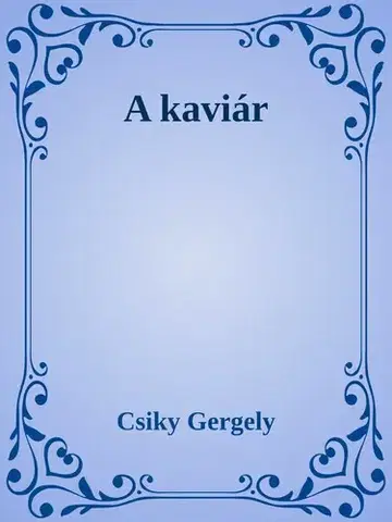 Svetová beletria A kaviár - Gergely Csiky