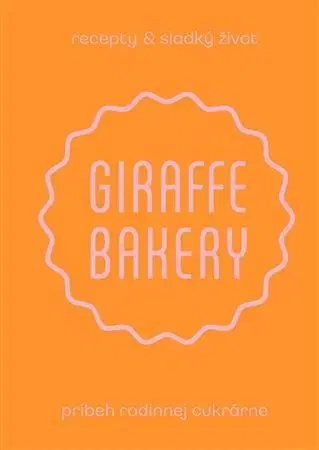 Kuchárske knihy Giraffe Bakery - Jana Lašánová