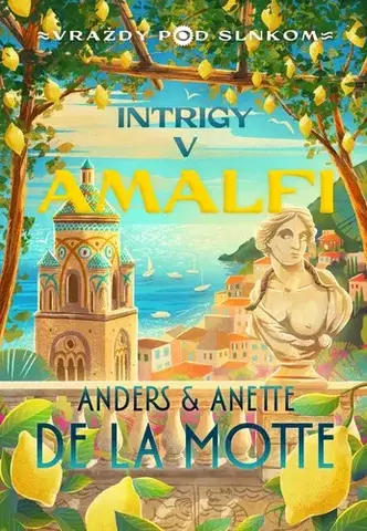 Detektívky, trilery, horory Intrigy v Amalfi - Anette de la Motte,Motte de la Anders,Michaela Podhradská