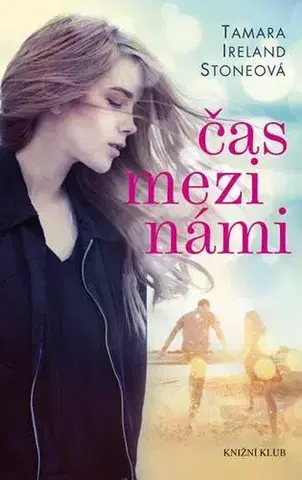 Romantická beletria Čas mezi námi - Tamara Ireland Stone