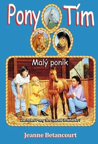 Dobrodružstvo, napätie, western Malý poník - Pony tím 8 - Jeanne Betancourt