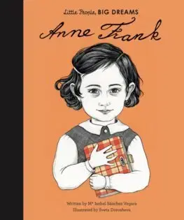 V cudzom jazyku Little People, Big Dreams: Anne Frank - Isabel Sanchez Vegara,Sveta Dorosheva