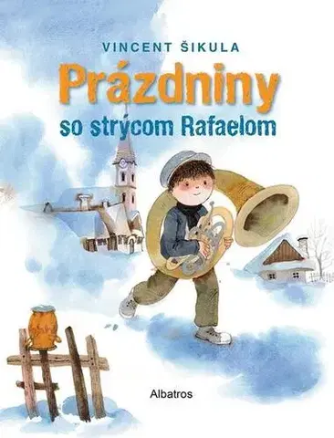 Pre deti a mládež - ostatné Prázdniny so strýcom Rafaelom - Pavol Kočkovský,Agáta Petrakovičová,Michal Šikula,Veronika Šikulová,Elena Šikulová,Anna Šikulová