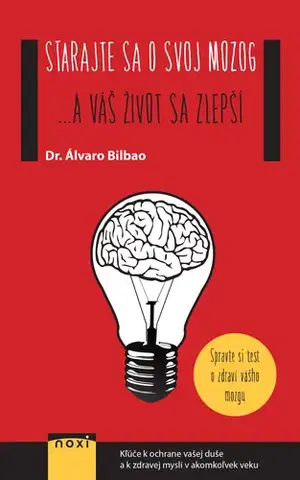 Zdravie, životný štýl - ostatné Starajte sa o svoj mozog... a váš život sa zlepší - Álvaro Bilbao