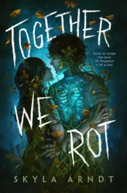 Young adults Together We Rot - Skyla Arndt