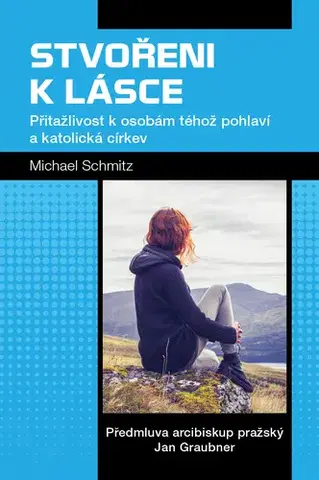Kresťanstvo Stvořeni k lásce - Michael Schmitz