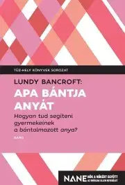 Výchova, cvičenie a hry s deťmi Apa bántja anyát - Lundy Bancroft