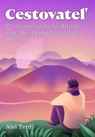 Cestopisy Cestovateľ - Aleš Tvrdý