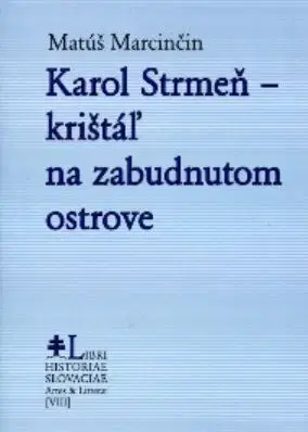 Literatúra Karol Strmeň - krištáľ na zabudnutom ostrove - Matúš Marcinčin