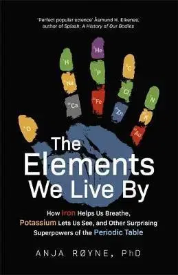 Chémia The Elements We Live By - Anja Royne