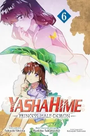 Beletria - ostatné Yashahime: Princess Half-Demon, Vol. 6 - Rumiko Takahashi,Takashi Shiina