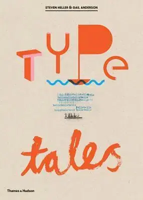 Dizajn, úžitkové umenie, móda Type Tells Tales - Kolektív autorov