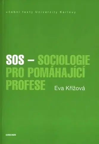 Pre vysoké školy Sociologie pro pomáhající profese - Eva Křížová