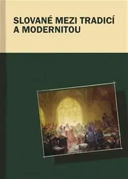 Literárna veda, jazykoveda Slované mezi tradicí a modernitou - Kolektív autorov