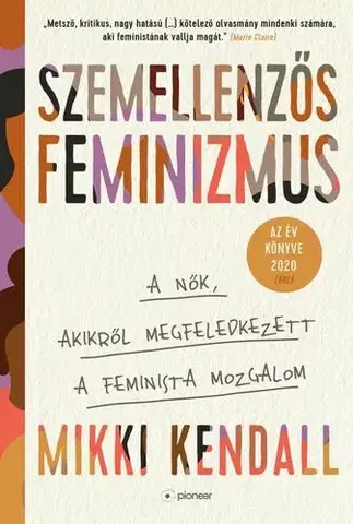 Sociológia, etnológia Szemellenzős feminizmus - Mikki Kendall