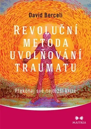 Psychológia, etika Revoluční metoda uvolňování traumatu - David Berceli