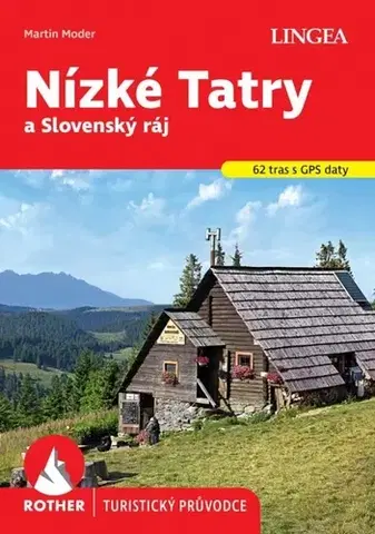Slovensko a Česká republika Nízké Tatry a Slovenský ráj - turistický průvodce Rother