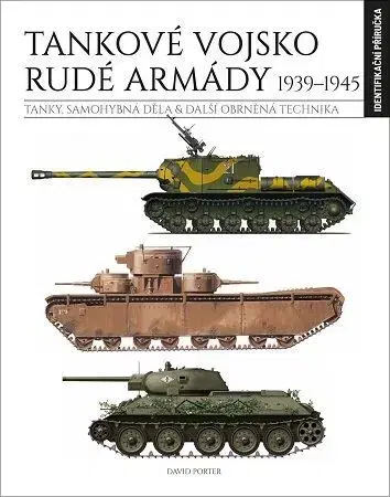 Druhá svetová vojna Tankové vojsko Rudé armády 1939–1945 - David Porter