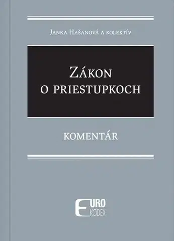 Trestné právo Zákon o priestupkoch - Komentár - Janka Hasanová