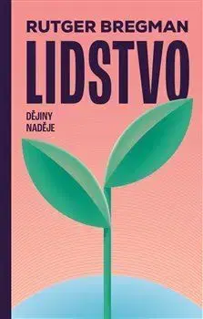 Sociológia, etnológia Lidstvo - Rutger Bregman