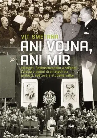 Druhá svetová vojna Ani vojna, ani mír - Vít Smetana