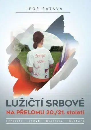 Sociológia, etnológia Lužičtí Srbové na přelomu 20./21. století - Leoš Šatava
