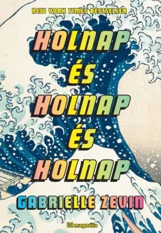 Svetová beletria Holnap és holnap és holnap - Gabrielle Zevin