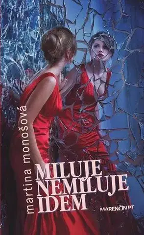 Slovenská beletria Miluje nemiluje idem - Martina Monošová