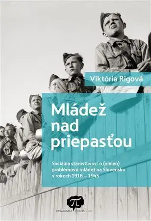 Slovenské a české dejiny Mládež nad priepasťou - Viktória Rigová