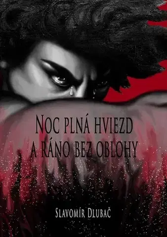 Poézia Noc plná hviezd a ráno bez oblohy - Slavomír Dlubač