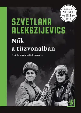 Svetová beletria Nők a túzvonalban - Szvetlana Alekszijevics