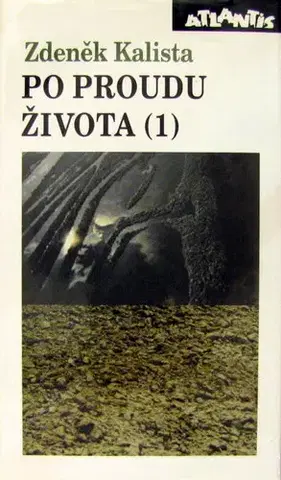 Biografie - ostatné Po proudu života (1) - Zdeněk Kalista
