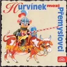 Rozprávky SUPRAPHON a.s. Hurvínek mezi Přemyslovci