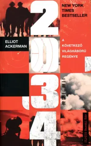 Detektívky, trilery, horory 2034 - A következő világháború regénye - Elliot Ackerman,Stavridis James