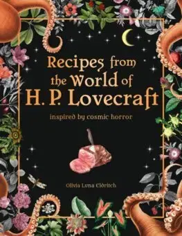 Kuchárky - ostatné Recipes from the World of H.P Lovecraft - Olivia Luna Eldritch